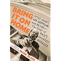 Bring It On Home: Peter Grant, Led Zeppelin, and Beyond -- The Story of Rock's Greatest Manager book cover