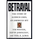Betrayal: The Story of Aldrich Ames, an American Spy