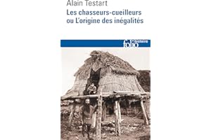 Les chasseurs-cueilleurs ou L'origine des inégalités (French Edition)