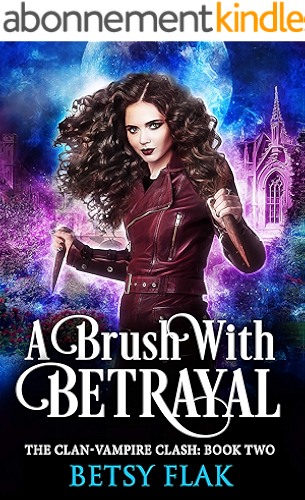Download A Brush with Betrayal (The Clan-Vampire Clash: Book Two) (English Edition) PDF