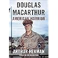 Douglas MacArthur: American Warrior