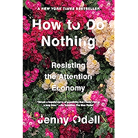 How to Do Nothing: Resisting the Attention Economy book cover How to Do Nothing: Resisting the Attention Economy book cover