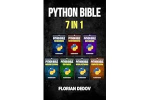 The Python Bible 7 in 1: Volumes One To Seven (Beginner, Intermediate, Data Science, Machine Learning, Finance, Neural Networ