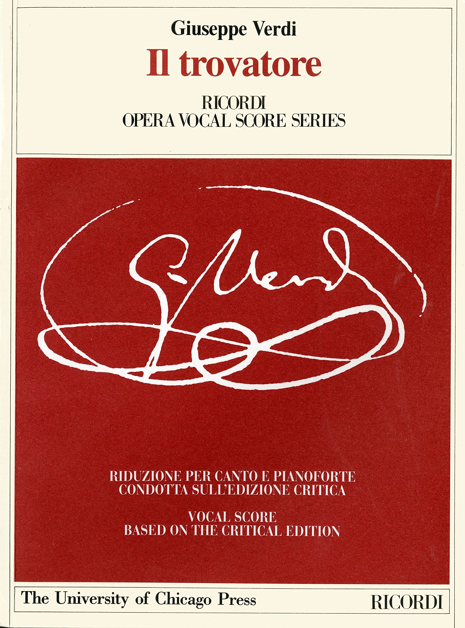Il Trovatore: Dramma in Four Acts, Libretto by Salvadore Cammarano, the Piano-Vocal Score (Works of Giuseppe Verdi: Piano-Vocal Scores)