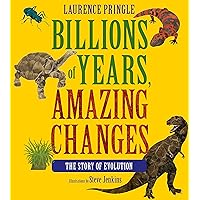 Billions of Years, Amazing Changes: The Story of Evolution