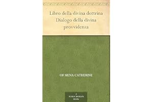 Libro della divina dottrina Dialogo della divina provvidenza (Italian Edition)