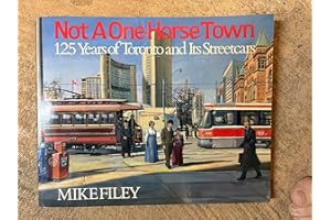 Not a one-horse town: 125 years of Toronto and its streetcars