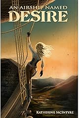 An Airship Named Desire (Take to the Skies Book 1) Kindle Edition