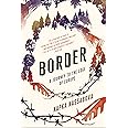 Border: A Journey to the Edge of Europe