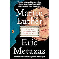 Martin Luther: The Man Who Rediscovered God and Changed the World book cover Martin Luther: The Man Who Rediscovered God and Changed the World book cover