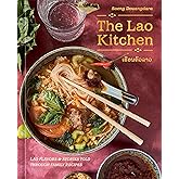 The Lao Kitchen: Lao Flavors and Stories Told Through Family Recipes