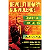 Revolutionary Nonviolence: Organizing for Freedom