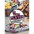 We Want Plates: The Crusade Against Food on Slates, Chips in Mugs, and Drinks in Jam Jars