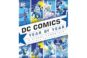 DC Comics Year By Year, New Edition: A Visual Chronicle