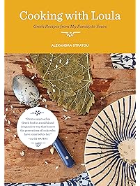 Cooking with Loula: Greek Recipes from My Family to Yours