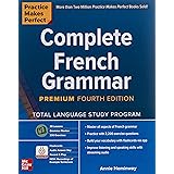 Practice Makes Perfect: Complete French Grammar, Premium Fourth Edition