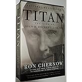 Titan: The Life of John D. Rockefeller, Sr.