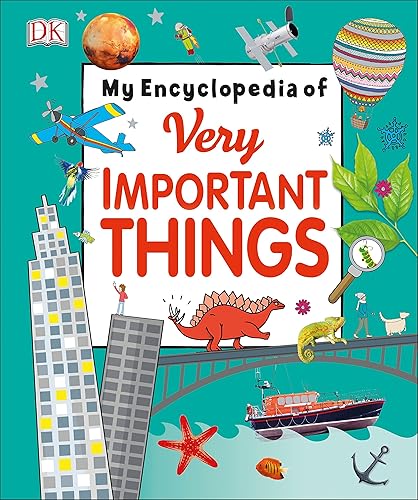 Download My Encyclopedia of Very Important Things: For Little Learners Who Want to Know Everything PDF