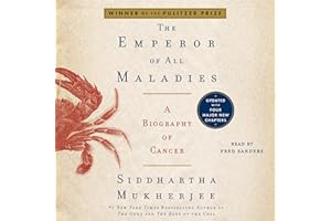 The Emperor of All Maladies: A Biography of Cancer