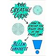 The Creative Curve: How to Develop the Right Idea, at the Right Time