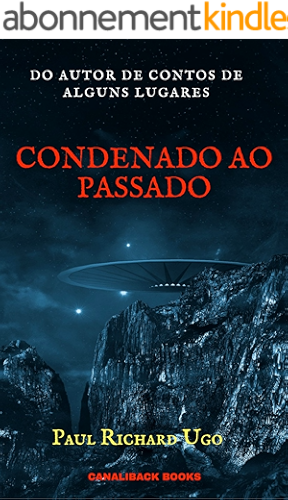 Download CONDENADO AO PASSADO: Um caminho no tempo sem chances de voltar. (Portuguese Edition) PDF