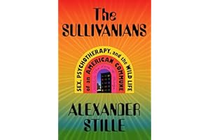 The Sullivanians: Sex, Psychotherapy, and the Wild Life of an American Commune