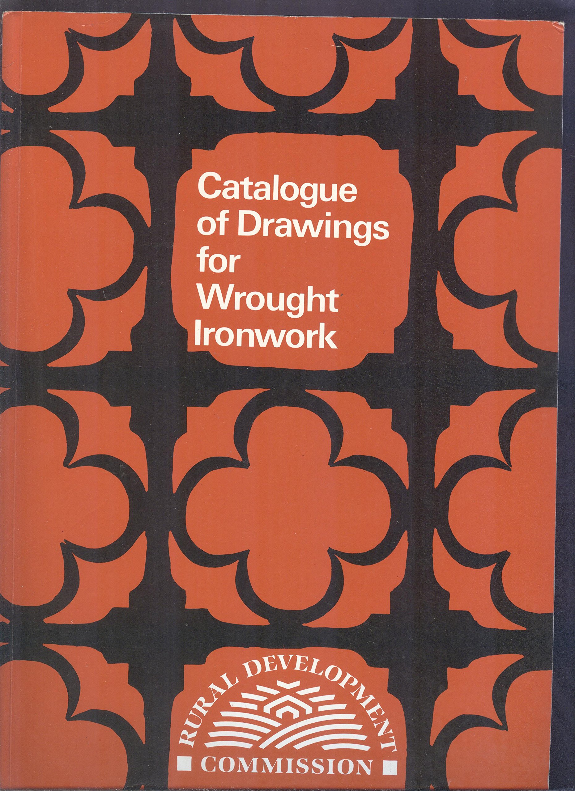Rural ... for Wrought Catalogue Drawings Ironwork: of