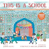 This Is a School: (An Inclusive Classroom Tale About Curiosity, Creativity, and Community - For Kids Ages 4-8) (This Is Our World)
