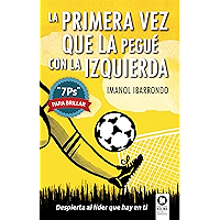 La primera vez que la pegué con la izquierda: "7Ps" para brillar (Spanish Edition) book cover La primera vez que la pegué con la izquierda: "7Ps" para brillar (Spanish Edition) book cover