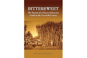 BitterSweet: The Memoir of a Chinese Indonesian Family in the Twentieth Century