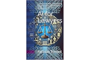 AI for Lawyers: A practical book to understand AI in legal practice with use cases, hands-on ideas, risks, explanations