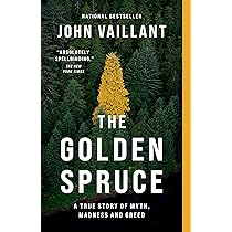 The Golden Spruce: A True Story of Myth, Madness and Greed