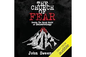 The Church of Fear: Inside the Weird World of Scientology