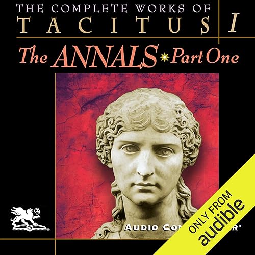 Download The Complete Works of Tacitus: Volume 1: The Annals, Part 1 PDF