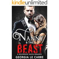 Nanny and the beast: A Billionaire Mafia Romance