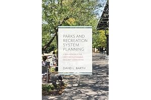 Parks and Recreation System Planning: A New Approach for Creating Sustainable, Resilient Communities