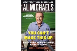 You Can't Make This Up: Miracles, Memories, and the Perfect Marriage of Sports and Television