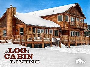 Watch Log Cabin Living Season 9 Prime Video