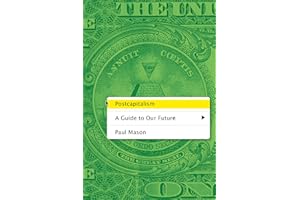 Postcapitalism: A Guide to Our Future