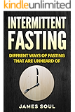 Intermittent Fasting: Different ways of fasting that are unheard of