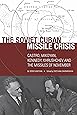 The Soviet Cuban Missile Crisis: Castro, Mikoyan, Kennedy, Khrushchev, and the Missiles of November (Cold War International History Project)