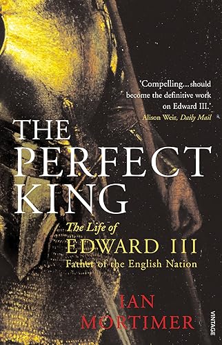 Download The Perfect King: The Life of Edward III, Father of the English Nation PDF