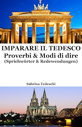 Download Imparare il Tedesco: Proverbi & Modi di dire (Italian Edition) PDF