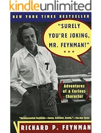 "Surely You're Joking, Mr. Feynman!": Adventures of a Curious Character: Adventures of a Curious Character