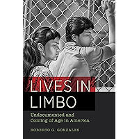Lives in Limbo: Undocumented and Coming of Age in America book cover