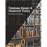 Database Design and Relational Theory: Normal Forms and All That Jazz