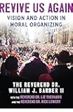 Revive Us Again: Vision and Action in Moral Organizing