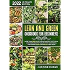 Lean And Green Cookbook For Beginners: More Than 1200 Days Fueling Hacks & Tasty Lean And Green Recipes To Burn Fats Harnessi