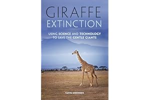 Giraffe Extinction: Using Science and Technology to Save the Gentle Giants