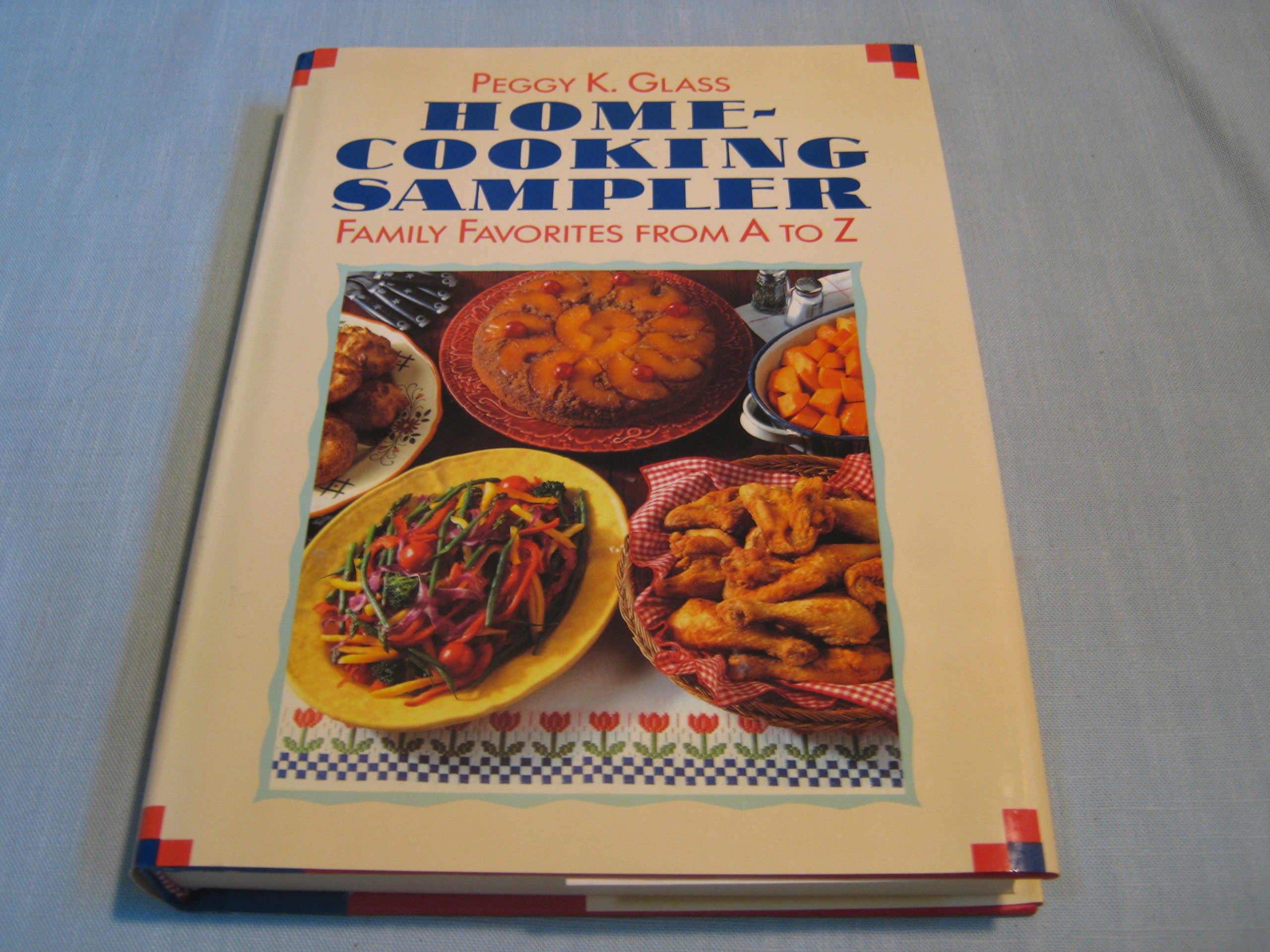 Home Cooking Sampler Family Favorites From A To Z Amazon Co Uk Glass Peggy K 9780133019209 Books